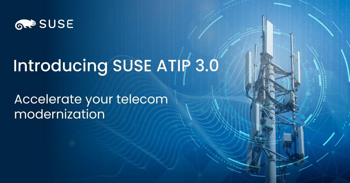 SUSE Enhances Adaptable Platform for Telecom Operators to Modernize their Networks